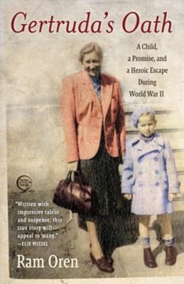 Gertruda's Oath : A Child, a Promise, and a Heroic Escape During