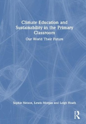 Sophie Nelson Le Climate Education and Sustainability in (Hardback) (UK IMPORT)