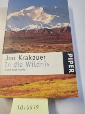 In die Wildnis. Allein nach Alaska (Piper Taschenbuch) Jon Krakauer und Stephan 
