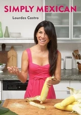 Simply Mexican: [A Cookbook] by Castro, Lourdes