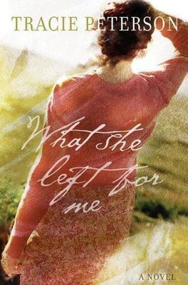 What She Left for Me - Tracie Peterson, 9780764227769, paperback, new