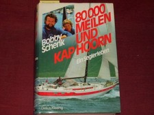 Schenk, Bobby:80000 Meilen und Kap Hoorn  ein Seglerleben