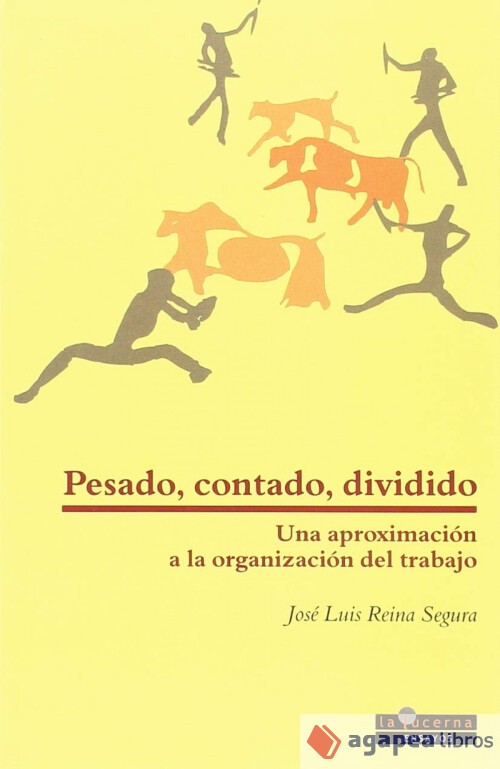 Pesado, contado, dividido: una aproximación a la organización del trabajo