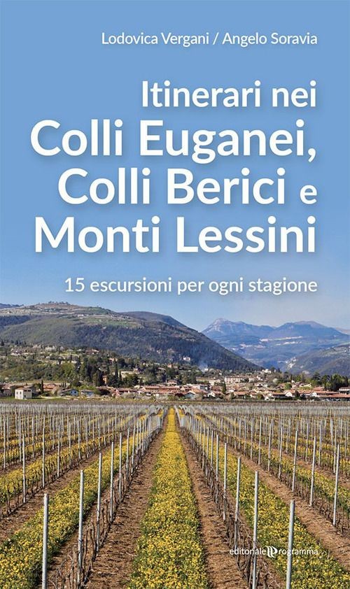 Libri Lodovica Vergani / Angelo Soravia - Itinerari Nei Colli Euganei, Colli Ibe