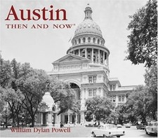 Austin Then and Now (Then & Now) by Powell, William Dylan, Good Book
