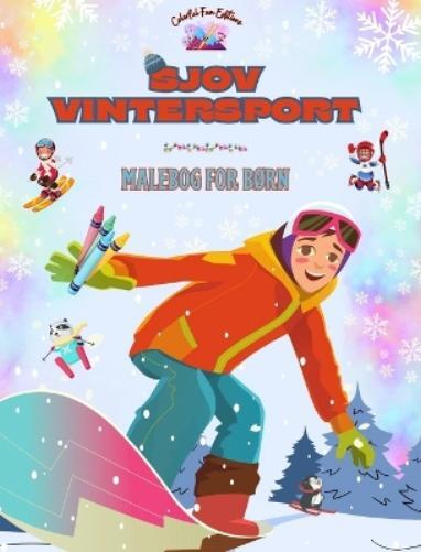 Colorful Fun Ed Sjov vintersport - Malebog for b�rn - Kreativ (Copertina rigida)