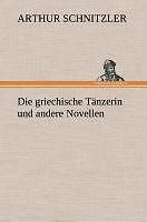 Die Griechische TäNzerin Und Andere Novellen | Buch | 9783849547721