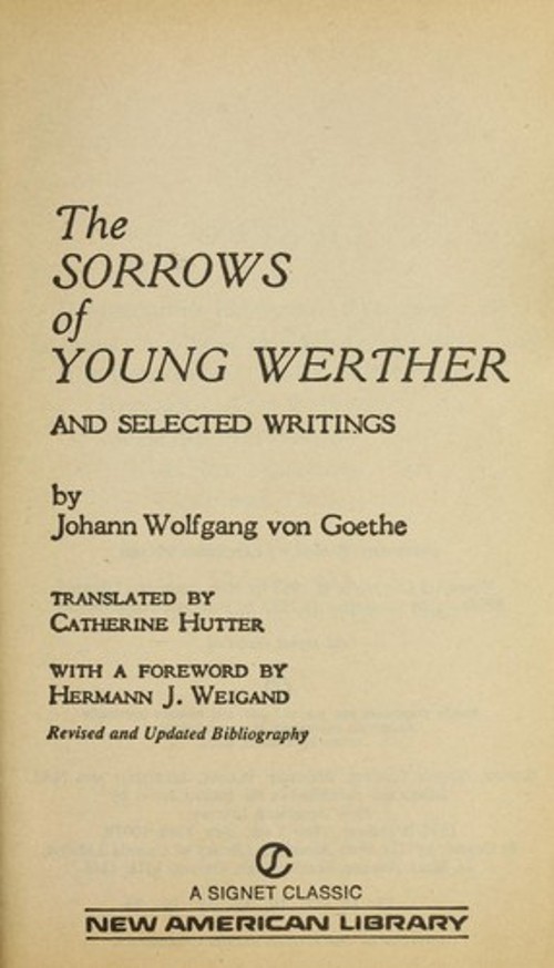 The Sorrows of Young Werther and Selected Writings Johann Wolfgan
