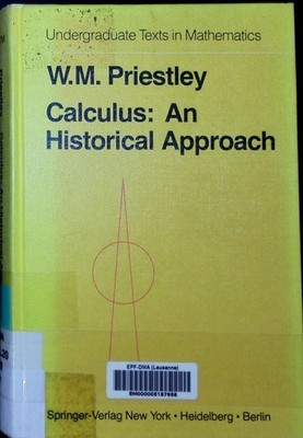 Calculus an historical approach William McGowen Priestley. Undergraduate texts i