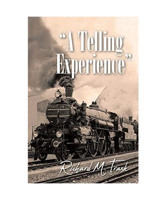 A Telling Experience, Richard M Trask