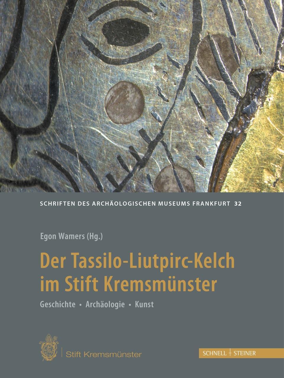 Der Tassilo-liutpirc-kelch Aus Dem Stift Kremsmünster Egon Wamers