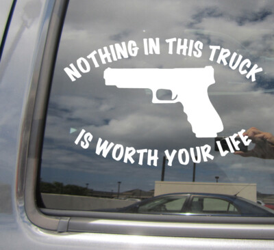 #ad #ad Nothing In This Truck Is Worth Your Life Gun Car Auto Vinyl Decal Sticker 10152 $4.99