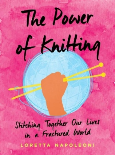 Loretta Napoleoni The Power of Knitting (Copertina rigida)