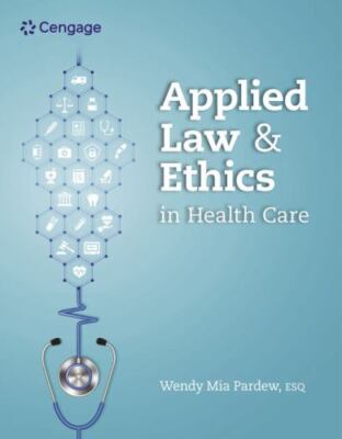 MindTap Course List Ser.: Applied Law and Ethics in Health Care by Wendy Mia...