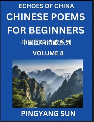 Pingyang Sun | Chinese Poems for Beginners (Part 8)- Echoes of China Poetry...