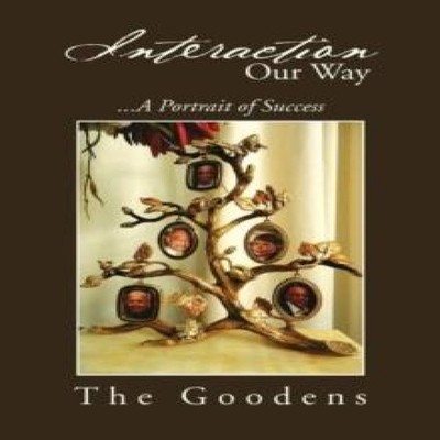 Interaction Our Way ...a Portrait of Success The Goodens Paperbac