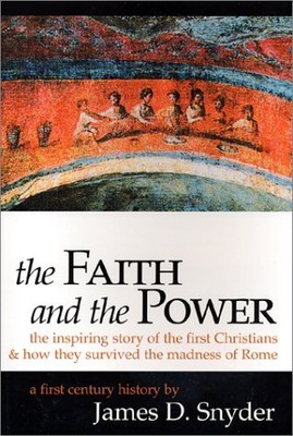 THE FAITH AND THE POWER: THE INSPIRING STORY OF THE FIRST By James D. Snyder NEW