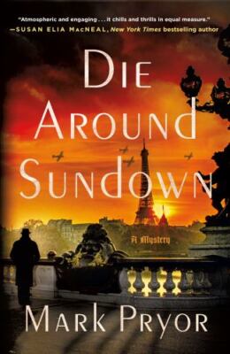 Die Around Sundown; Henri Lefort Mysteries- 9781250887740, paperback, Mark Pryor