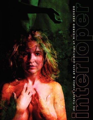 Ricardo Acevedo Interloper Fineart Nudes And Photo-paintings