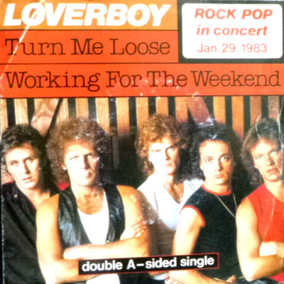 7 '' 1981 ROCK IN MINT-  ! LOVERBOY : Turn Me Loose + Working For The Weekend