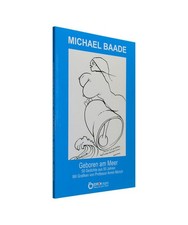 Geboren am Meer: 50 Gedichte aus 50 Jahren: 50 Gedichte aus 50 Jahren, Michael B