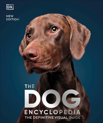 DK | The Dog Encyclopedia | Buch | Englisch (2023) | The Definitive Visual Guide