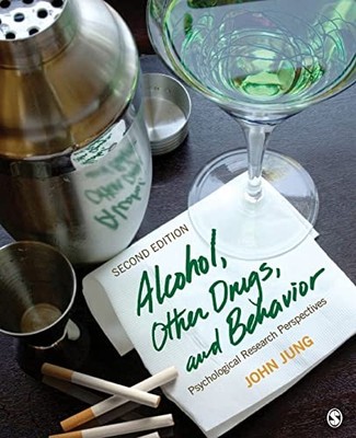 Alcohol, Other Drugs, and Behavior: Psychological Research Perspectives by Jung