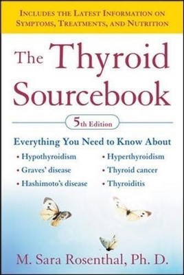 The Thyroid Sourcebook (5th Edition) (Sourcebooks) - Rosenthal, M. Sara