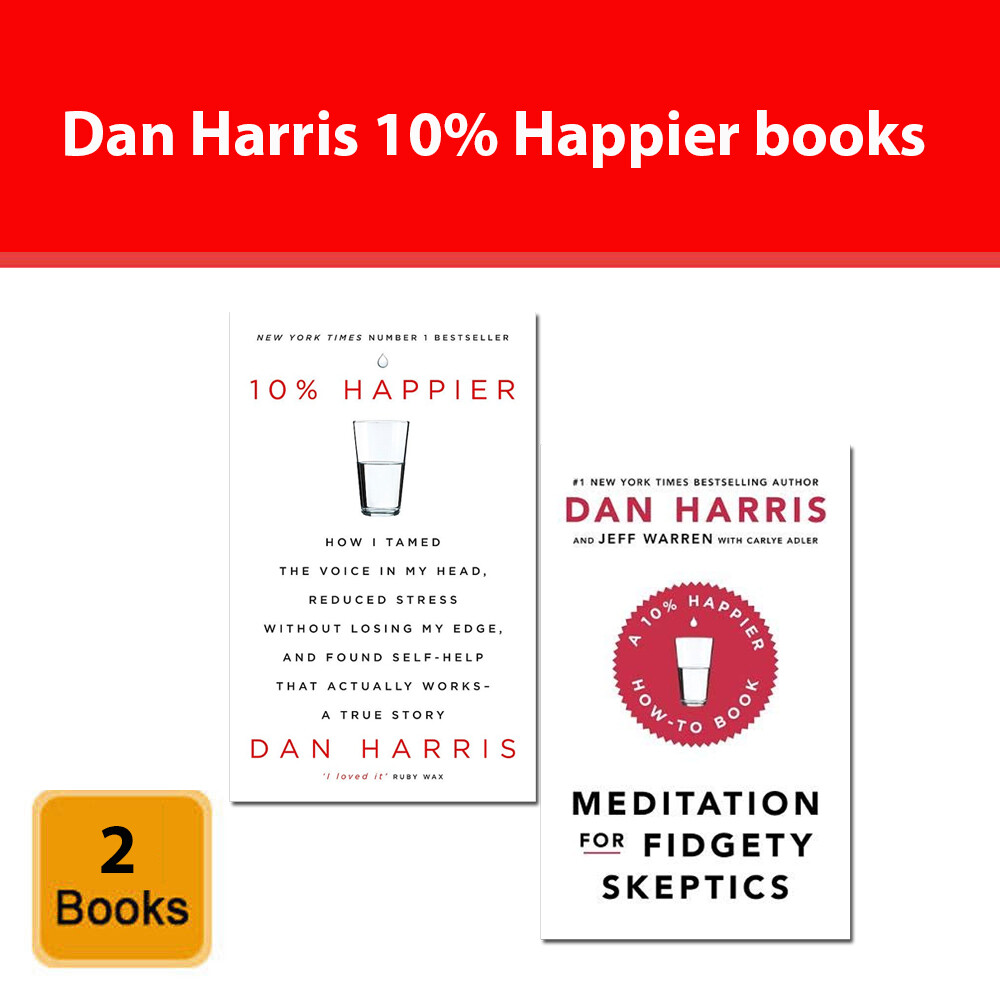 Dan Harris 2 Books collection ( 10% Happier , Meditation For Fidgety Skeptics )‎