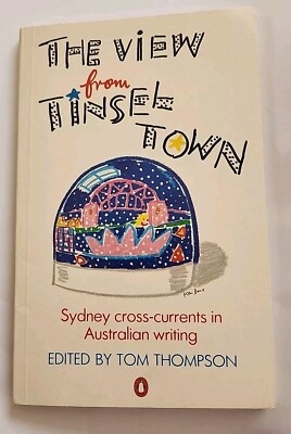Tom Thompson, The View From Tinsel Town: Sydney Cross-Currents In Australian...
