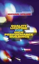 Quality Lighting for High Performance Buildings, Hardcover by Stiller, Michae...