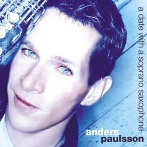 Anders Paulsson Date With a Soprano Saxophone, a [swedish Import] (CD) Album