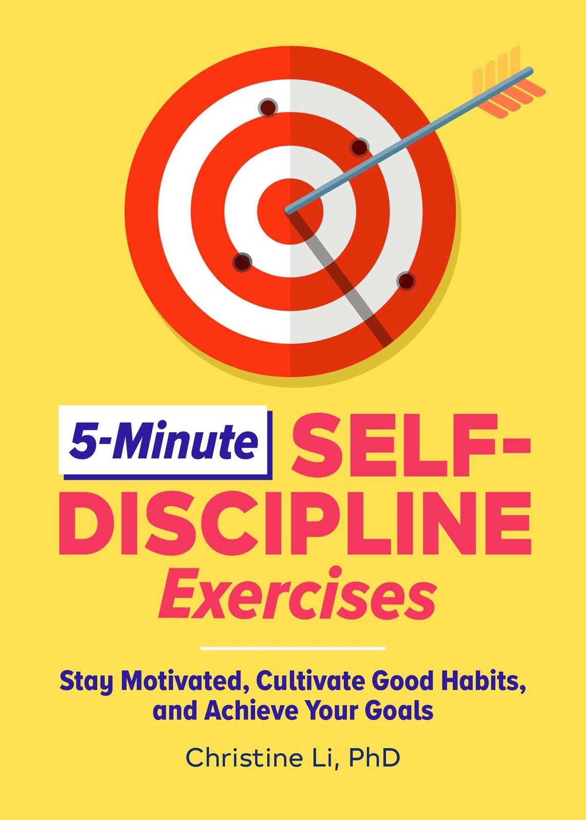 5-Minute Self-Discipline Exercises: Stay Motivated, Cultivate Good Habits, and,