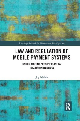 Law and Regulation of Mobile Payment Systems : Issues Arising 'Post' Financia...