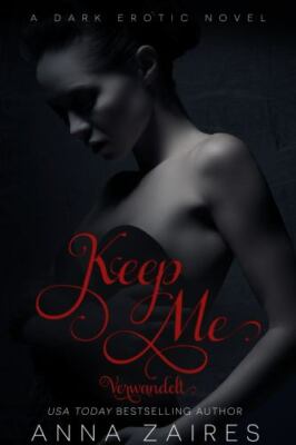 Keep Me - Verwandelt by Zaires, Anna, Brand New, Free shipping in the US