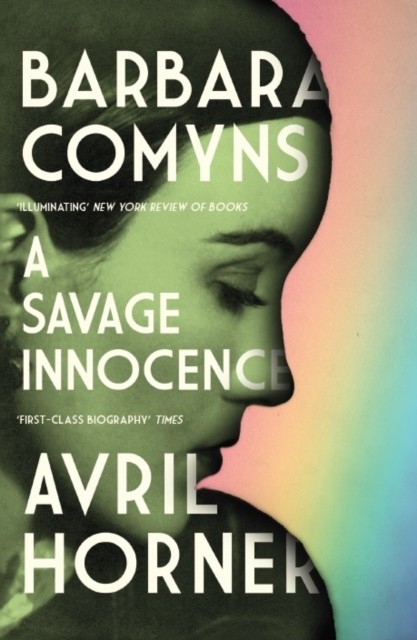 Barbara Comyns: A Savage Innocence by Avril Horner (PB 2025) - Image 3