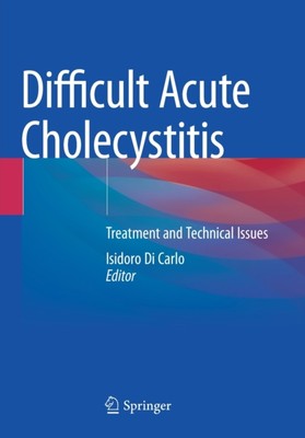 Di Carlo - Difficult Acute Cholecystitis   Treatment and Technical Iss - X555z