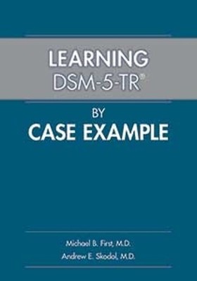Learning DSM-5-TR by Case Example by Michael B. First, Andre... - 9781615375509