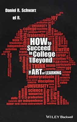 How to Succeed in College and Beyond: The Art of Learning