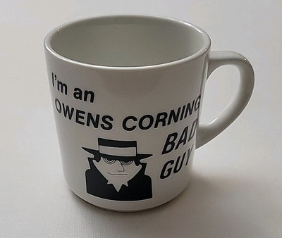 Anchor Hocking I'm an Owens Corning Bad Guy Mug - I Had A Bad Idea