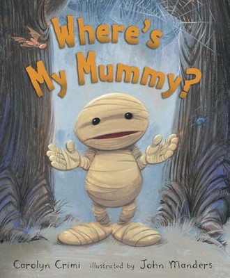Where's My Mummy?, Crimi, Carolyn