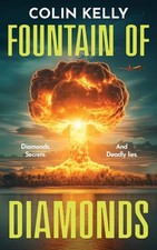 Fountain of Diamonds: Diamonds, Secrets, and Deadly Lies. by Colin Charles Kelly