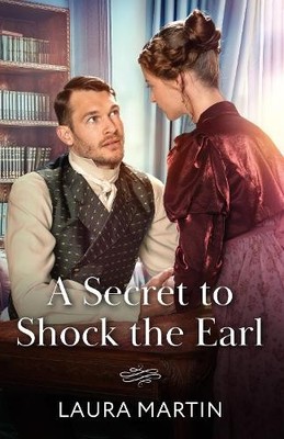 Laura Martin A Secret To Shock The Earl (Taschenbuch) Mills & Boon Historical