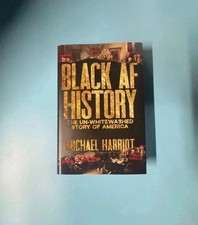 Black AF History : The un-Whitewashed Story o...
