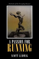 Scott Ludwig | A Passion For Running | Taschenbuch | Englisch (2009) | iUniverse
