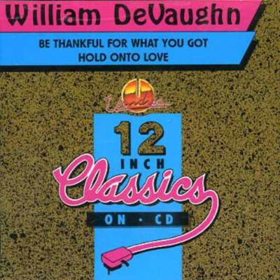 William DeVaughn Be Thankful For What You Got / Hold Onto Love New CD