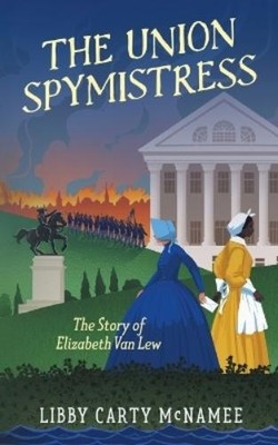 Libby C McNamee The Union Spymistress (Taschenbuch) (US IMPORT)