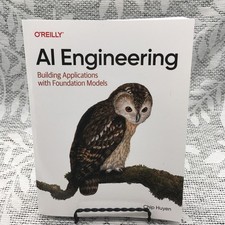 AI Engineering: Building Applications with Foundation Models by Chip Huyen: New