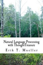 Erik T Mueller Natural Language Processing with ThoughtTreasure (Paperback)