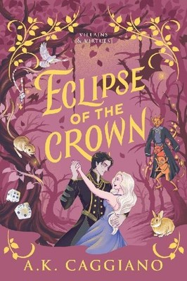 Eclipse of the Crown: A Novel: A Novel, Caggiano, A. K.